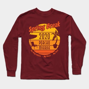 Spring Break 2020 Porcho Myarda Long Sleeve T-Shirt